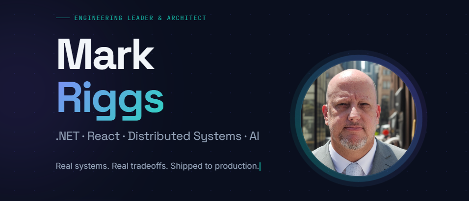 Mark Riggs Mark Riggs — Engineering Leader & Architect